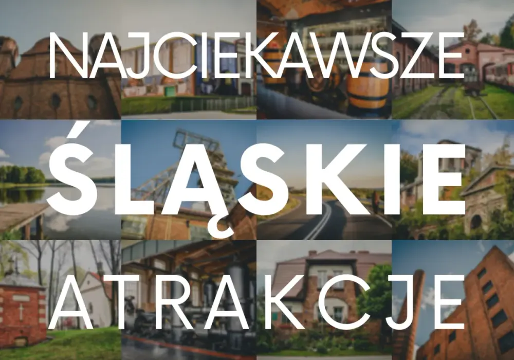 Ciekawe miejsca Śląsk: Jakie są atrakcje na Śląsku?