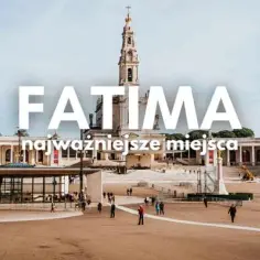 Fatima w jakim kraju? Odkryj, dlaczego to miejsce jest wyjątkowe