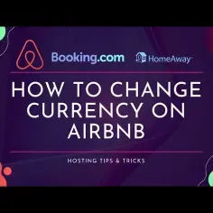 Jak zmienić walutę na Airbnb - proste kroki do bezpiecznych płatności