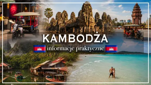 Wakacje w Kambodży - trasa, koszty i praktyczne porady
