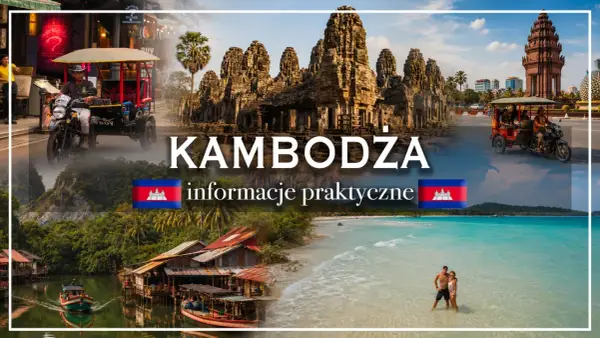Wakacje w Kambodży - trasa, koszty i praktyczne porady